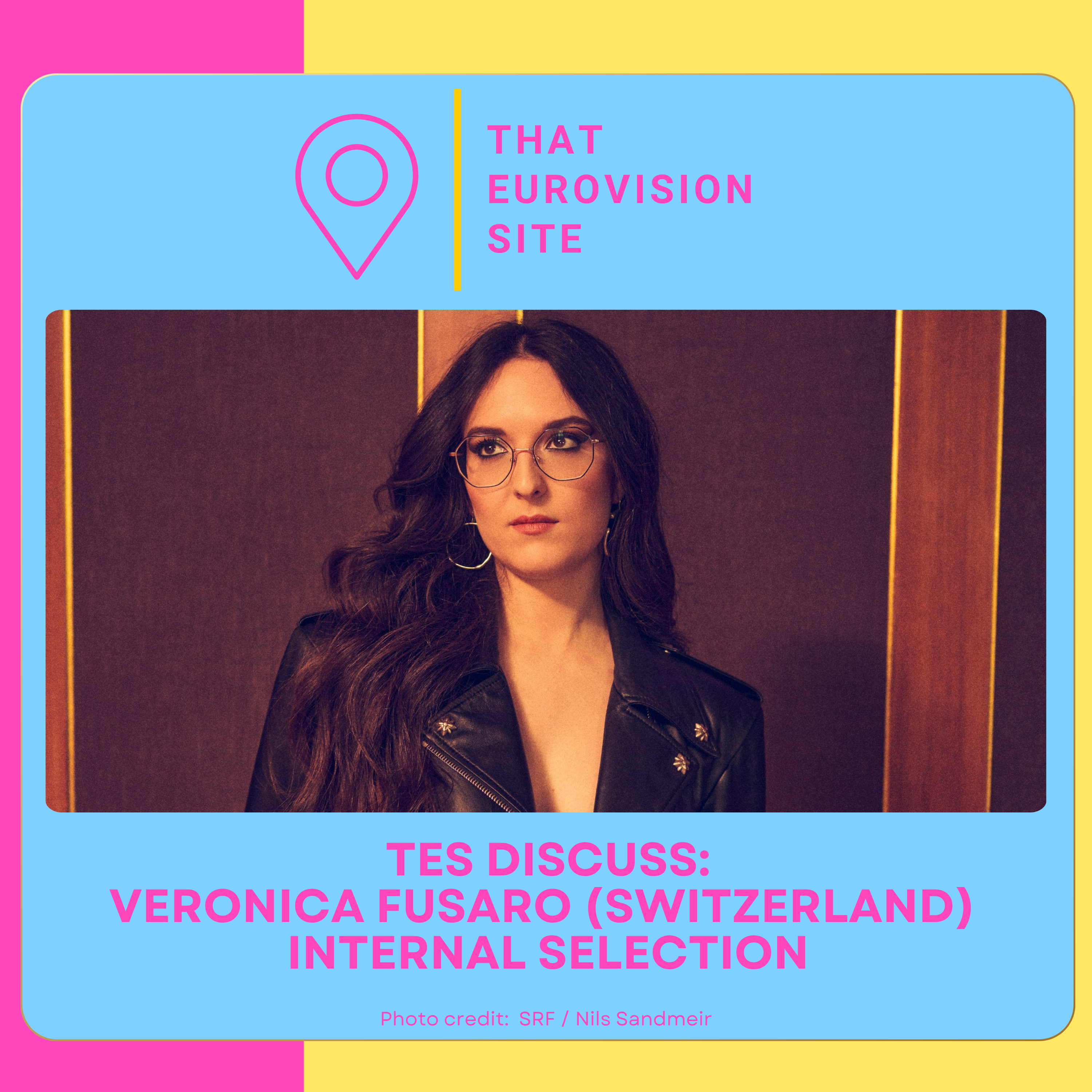 TES Discuss: Veronica Fusaro (Eurovision Switzerland 2026) Internal Selection Discussion
